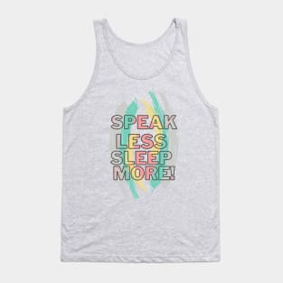 SPEAK LESS SLEEP MORE Tank Top